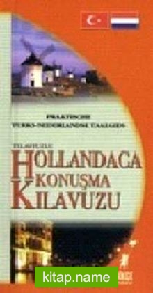 Telafuzlu Hollandaca Konuşma Kitabı