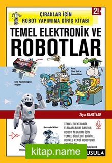 Temel Elektronik ve Robotlar Çıraklar için Robot Yapımına Giriş Kitabı