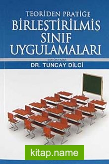 Teoriden Pratiğe Birleştirilmiş Sınıf Uygulamaları