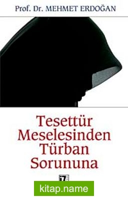 Tesettür Meselesinden Türban Sorununa