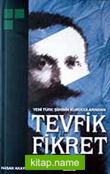 Tevfik Fikret / Yeni Türk Şiirinin Kurucularından