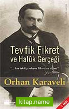 Tevfik Fikret ve Haluk Gerçeği