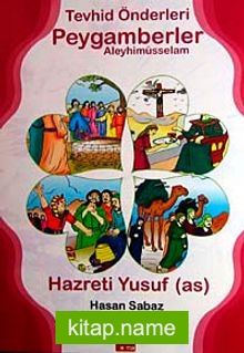 Tevhid Önderleri Peygamberler Aleyhimüsselam  Hazreti Yusuf (a.s)