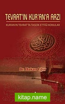 Tevrat’ın Kur’an’a Arzı Kur’an’ın Tevrat’ta Tasdik Ettiği Konular