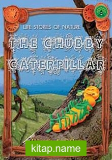 The Chubby Caterpillar