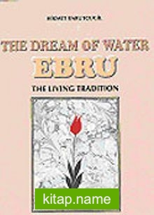 The Dream Of Water Ebru/The Living Tradition