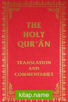 The Holy Qur’an Translation and Commentaries (Karton Kapak)