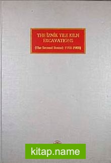 The İznik Tile Kiln Excavations The Second Round 1981-1988