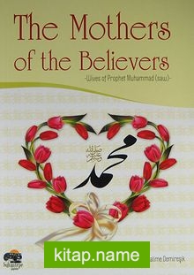 The Mothers od the Believers  Wives of Prophet Muhammad (saw)