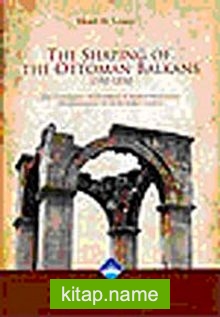 The Shaping Of The Ottoman Balkans 1350-1550 (ince kapak)