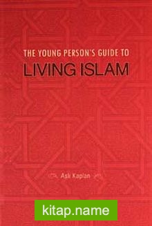 The Young Person’s Guide to Living Islam