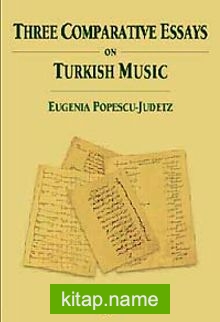 Three Comparative Essays on Turkish Music