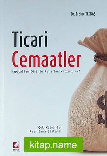 Ticari Cemaatler  Kapitalizm Dininin Para Tarikatları mı?