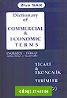Ticari Ekonomik Terimler Sözlüğü/Dictionary of Commercial/ Economic Terms/ İngilizce-Türkçe