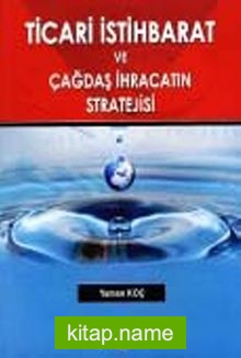 Ticari İstihbarat ve Çağdaş İhracatın Stratejisi