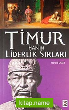Timur Han’ın Liderlik Sırları