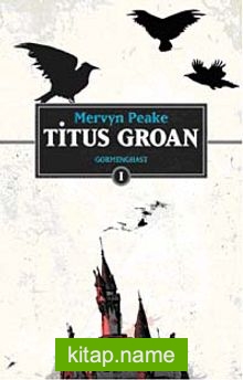 Titus Groan / Gormenghast 1. Kitap