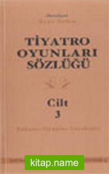 Tiyatro Oyunları Sözlüğü 3 (Yabancı Oyunlar Antolojisi)