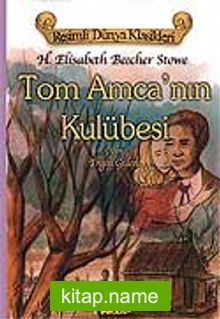 Tom Amca’nın Kulübesi (Çocuklar İçin Dünya Klasikleri)