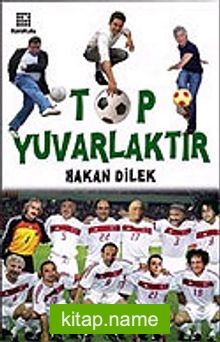 Top Yuvarlaktır