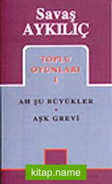 Toplu Oyunları 1 / Ah Şu Büyükler / Aşk Grevi