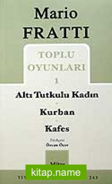 Toplu Oyunları 1 / Altı Tutkulu Kadın – Kurban – Kafes