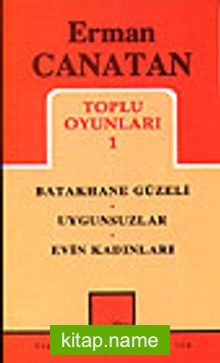 Toplu Oyunları 1 / Batakhane Güzeli – Uygunsuzlar – Evin Kadınları