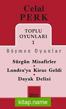 Toplu Oyunları -1 / Celal Perk Sürgün Misafirler – Londra’ya Kiraz Geldi – Dayak Delisi