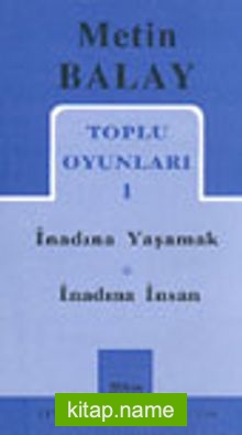 Toplu Oyunları 1 / İnadına Yaşamak / İnadına İnsan