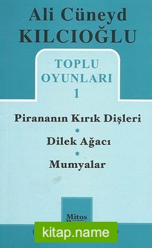 Toplu Oyunları -1 / Pirananın Kırık Dişleri – Dilek Ağacı – Mumyalar