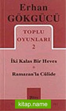 Toplu Oyunları 2 / İki Kalas Bir Heves – Ramazan’la Cülide