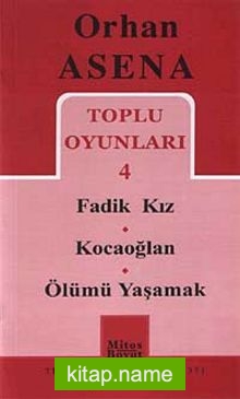 Toplu Oyunları 4 / Fadik Kız-Kocaoğlan-Ölümü Yaşamak