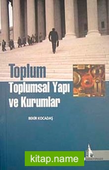 Toplum Toplumsal Yapı ve Kurumlar