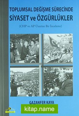 Toplumsal Değişme Sürecinde Siyaset ve Özgürlükler CHP ve AP Üzerine Bir İnceleme