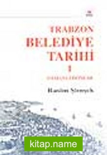 Trabzon Belediye Tarihi I / Osmanlı Dönemi
