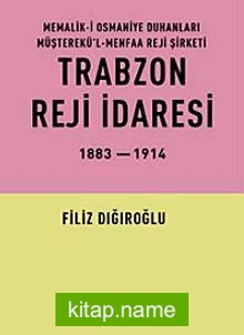 Trabzon Reji İdaresi 1883-1914