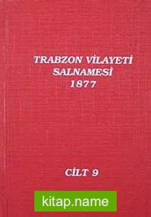 Trabzon Vilayeti Salnamesi / 1877 Cilt 9
