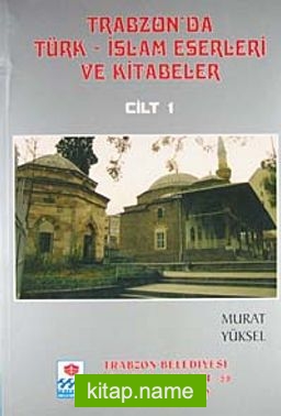 Trabzon’da Türk-İslam Eserleri ve Kitabeler (5 Cilt Takım)