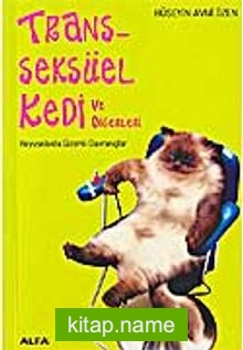 Transseksüel Kedi ve Diğerleri