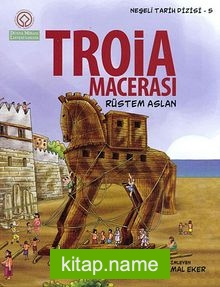 Troia Macerası / Neşeli Tarih Serisi – 5