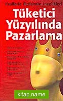 Tüketici Yüzyılında Pazarlama