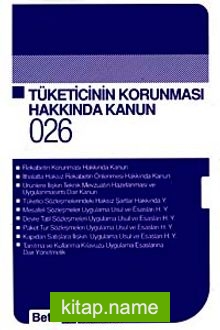 Tüketicinin Korunması Hakkında Kanun / Cep Kanunları 026