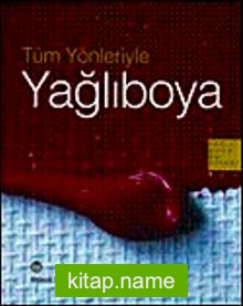 Tüm Yönleriyle Yağlıboya