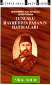 Tunuslu Hayreddin Paşa’nın Hatıraları