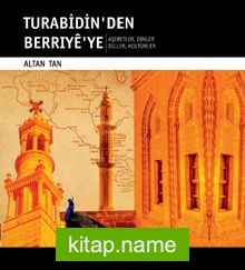 Turabidin’den Berriye’ye  Aşiretler – Dinler – Diller – Kültürler