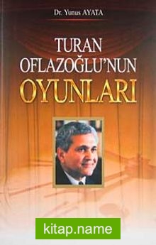 Turan Oflazoğlu’nun Oyunları