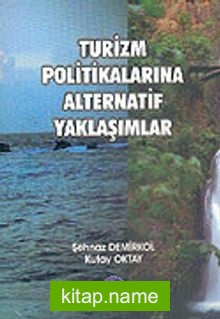 Turizm Politikalarına Alternatif Yaklaşımlar