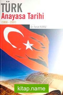 Türk Anayasa Tarihi (1808-2007)