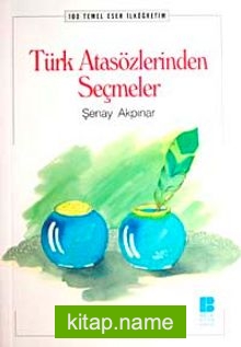 Türk Atasözlerinden Seçmeler / 100 Temel Eser