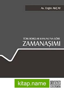 Türk Borçlar Kanunu’na Göre Zamanaşımı